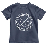 30th Birthday Golf Toddler T Shirt Vintage 1996 Thir Tee And Still On Par Golf Lover Gift