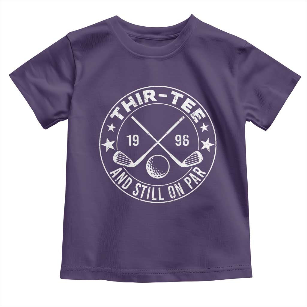 30th Birthday Golf Toddler T Shirt Vintage 1996 Thir Tee And Still On Par Golf Lover Gift