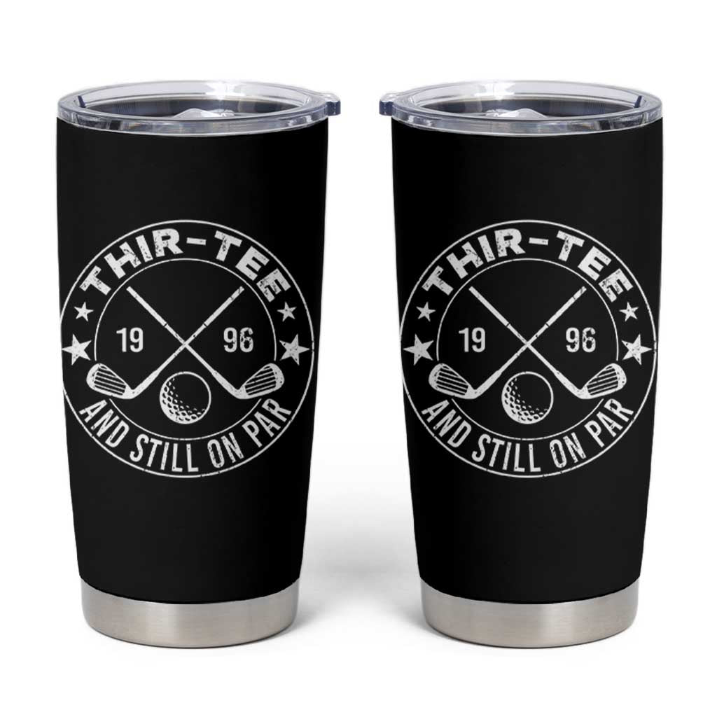 30th Birthday Golf Tumbler Cup Vintage 1996 Thir Tee And Still On Par Golf Lover Gift
