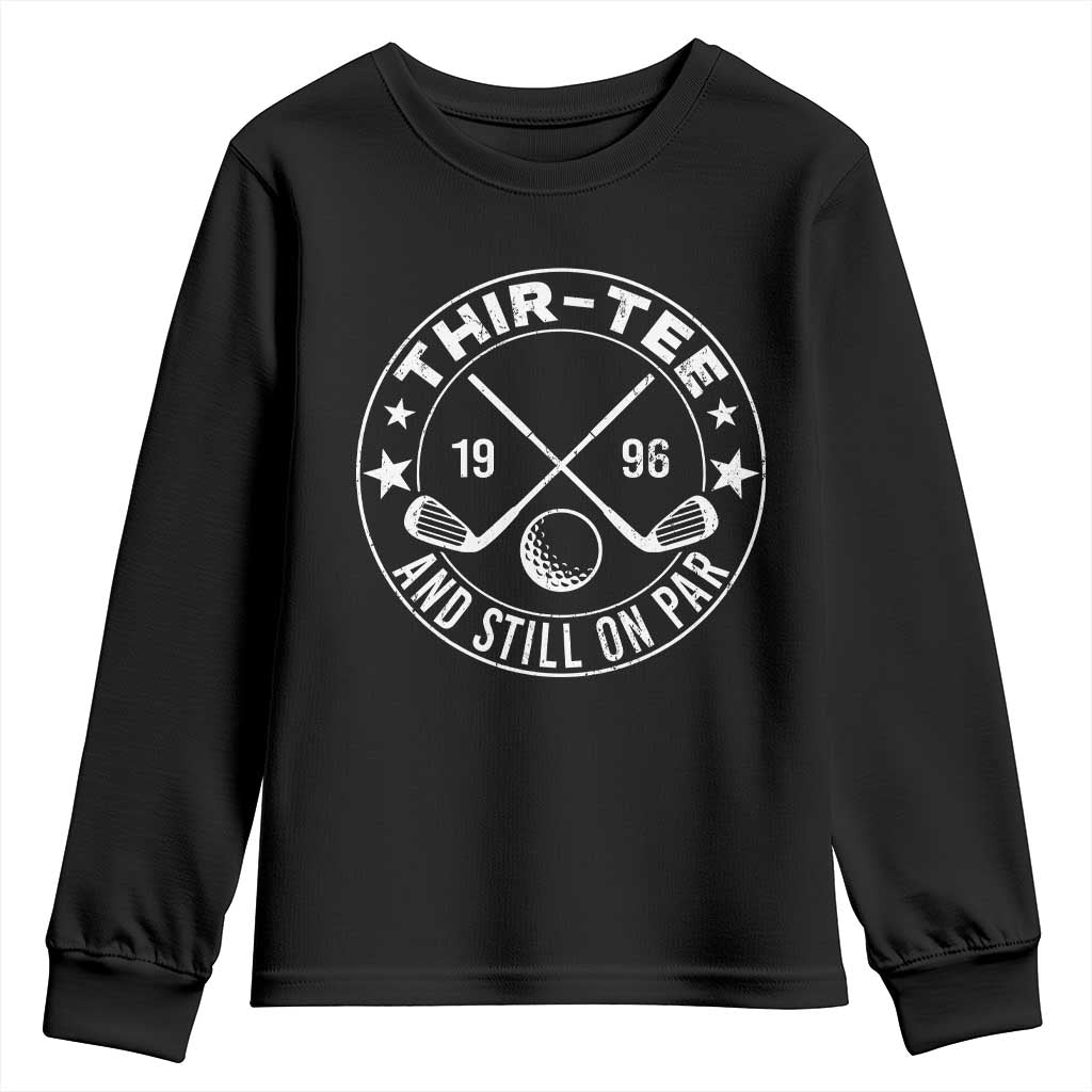 30th Birthday Golf Youth Sweatshirt Vintage 1996 Thir Tee And Still On Par Golf Lover Gift