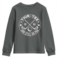30th Birthday Golf Youth Sweatshirt Vintage 1996 Thir Tee And Still On Par Golf Lover Gift
