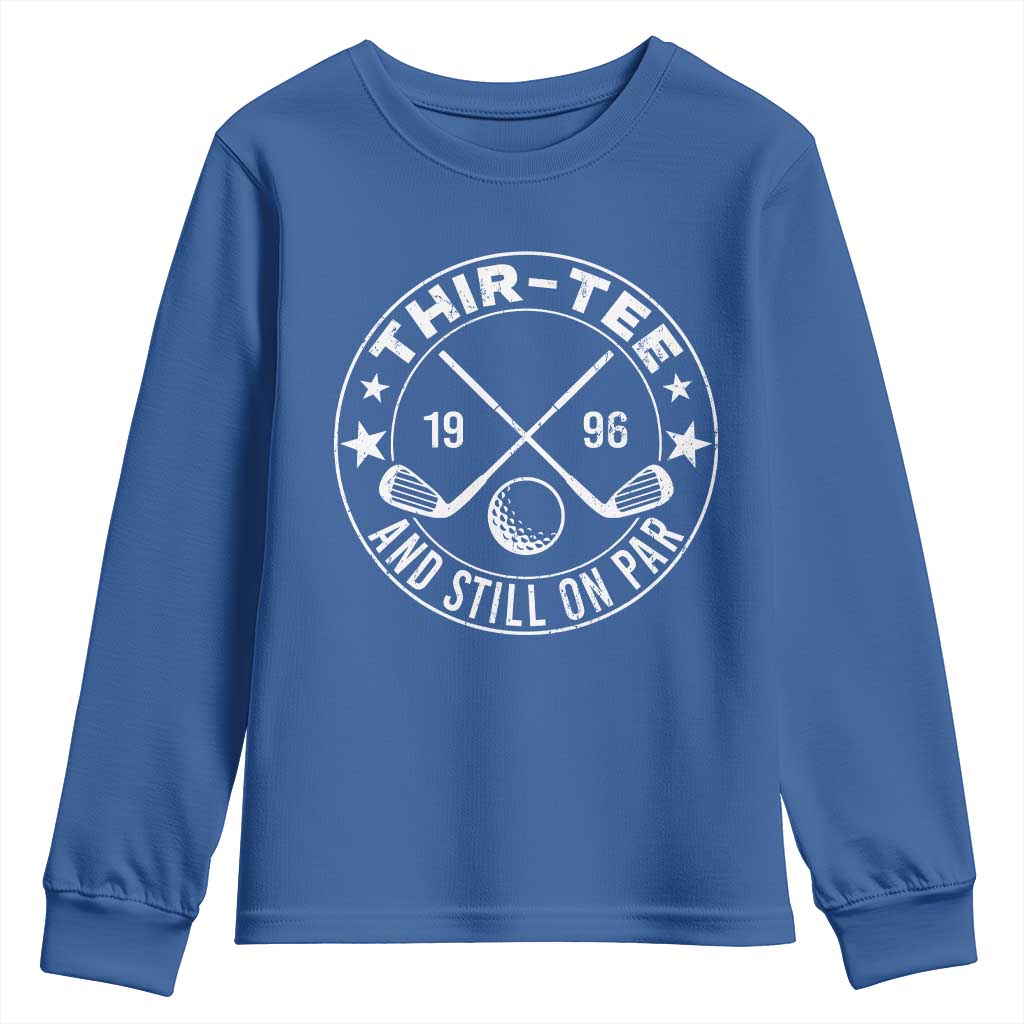 30th Birthday Golf Youth Sweatshirt Vintage 1996 Thir Tee And Still On Par Golf Lover Gift