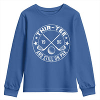 30th Birthday Golf Youth Sweatshirt Vintage 1996 Thir Tee And Still On Par Golf Lover Gift