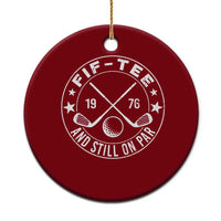 50th Birthday Golf Ceramic Ornament Vintage 1976 Fif Tee And Still On Par Golf Lover Gift