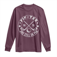 50th Birthday Golf Long Sleeve Shirt Vintage 1976 Fif Tee And Still On Par Golf Lover Gift
