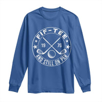 50th Birthday Golf Long Sleeve Shirt Vintage 1976 Fif Tee And Still On Par Golf Lover Gift