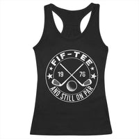 50th Birthday Golf Racerback Tank Top Vintage 1976 Fif Tee And Still On Par Golf Lover Gift