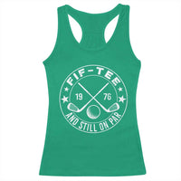 50th Birthday Golf Racerback Tank Top Vintage 1976 Fif Tee And Still On Par Golf Lover Gift