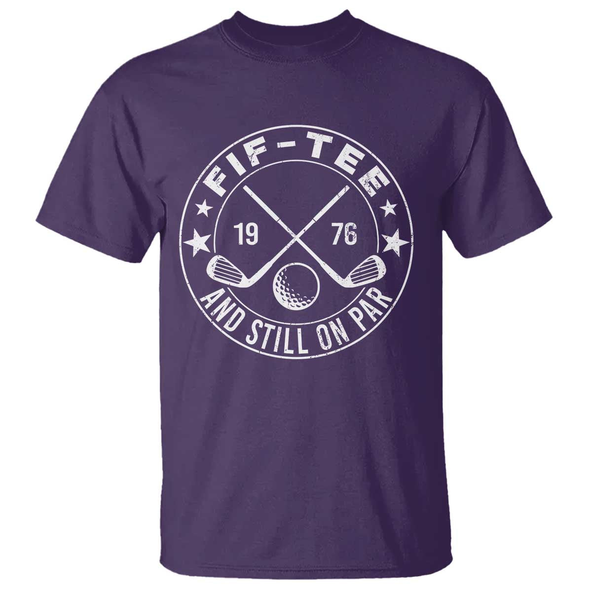 50th Birthday Golf T Shirt Vintage 1976 Fif Tee And Still On Par Golf Lover Gift