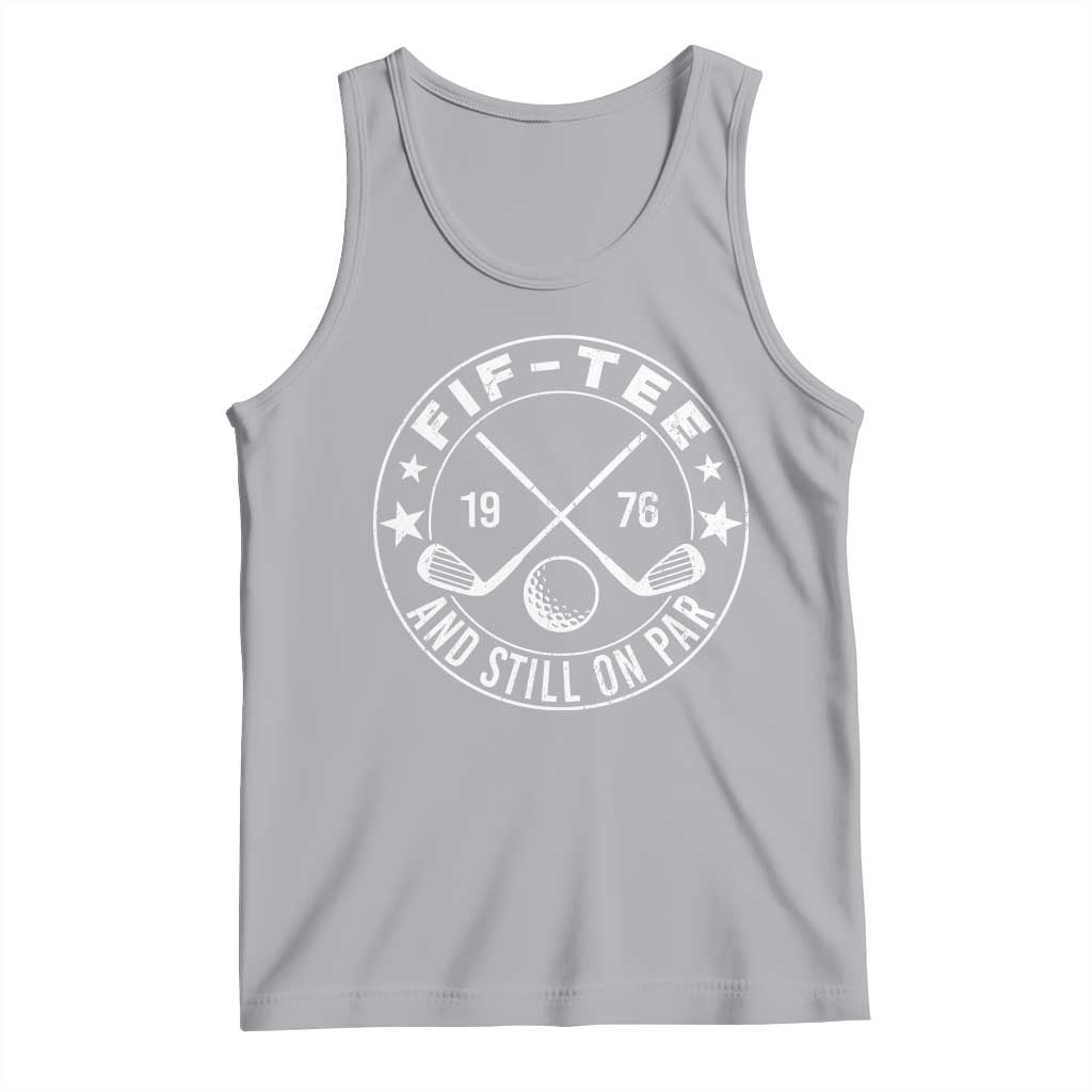 50th Birthday Golf Tank Top Vintage 1976 Fif Tee And Still On Par Golf Lover Gift