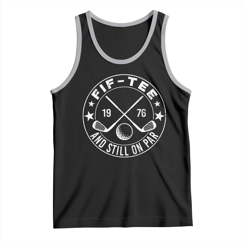 50th Birthday Golf Tank Top Vintage 1976 Fif Tee And Still On Par Golf Lover Gift