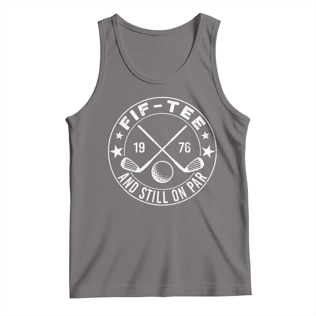 50th Birthday Golf Tank Top Vintage 1976 Fif Tee And Still On Par Golf Lover Gift