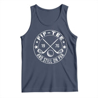 50th Birthday Golf Tank Top Vintage 1976 Fif Tee And Still On Par Golf Lover Gift