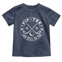 50th Birthday Golf Toddler T Shirt Vintage 1976 Fif Tee And Still On Par Golf Lover Gift