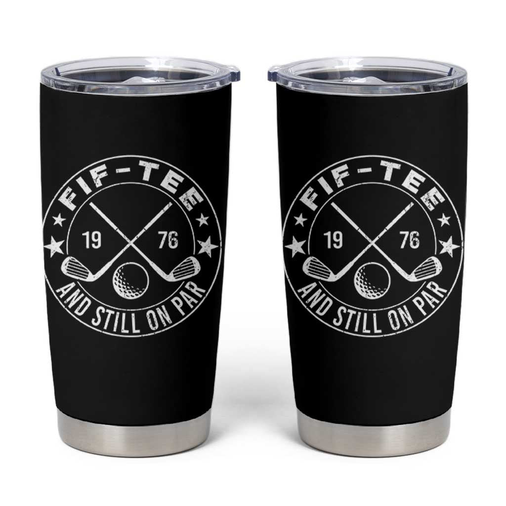 50th Birthday Golf Tumbler Cup Vintage 1976 Fif Tee And Still On Par Golf Lover Gift