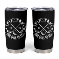 50th Birthday Golf Tumbler Cup Vintage 1976 Fif Tee And Still On Par Golf Lover Gift