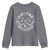 50th Birthday Golf Youth Sweatshirt Vintage 1976 Fif Tee And Still On Par Golf Lover Gift