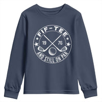 50th Birthday Golf Youth Sweatshirt Vintage 1976 Fif Tee And Still On Par Golf Lover Gift
