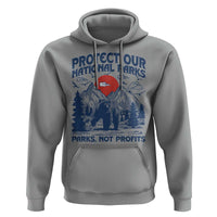 Protect Our National Parks Hoodie Parks Not Profits Wildlife Forestcore