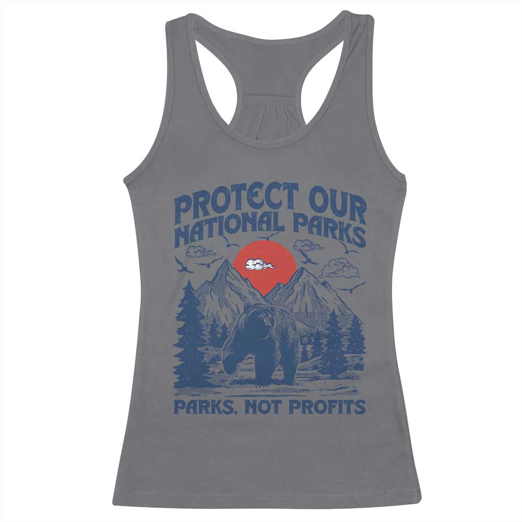 Protect Our National Parks Racerback Tank Top Parks Not Profits Wildlife Forestcore