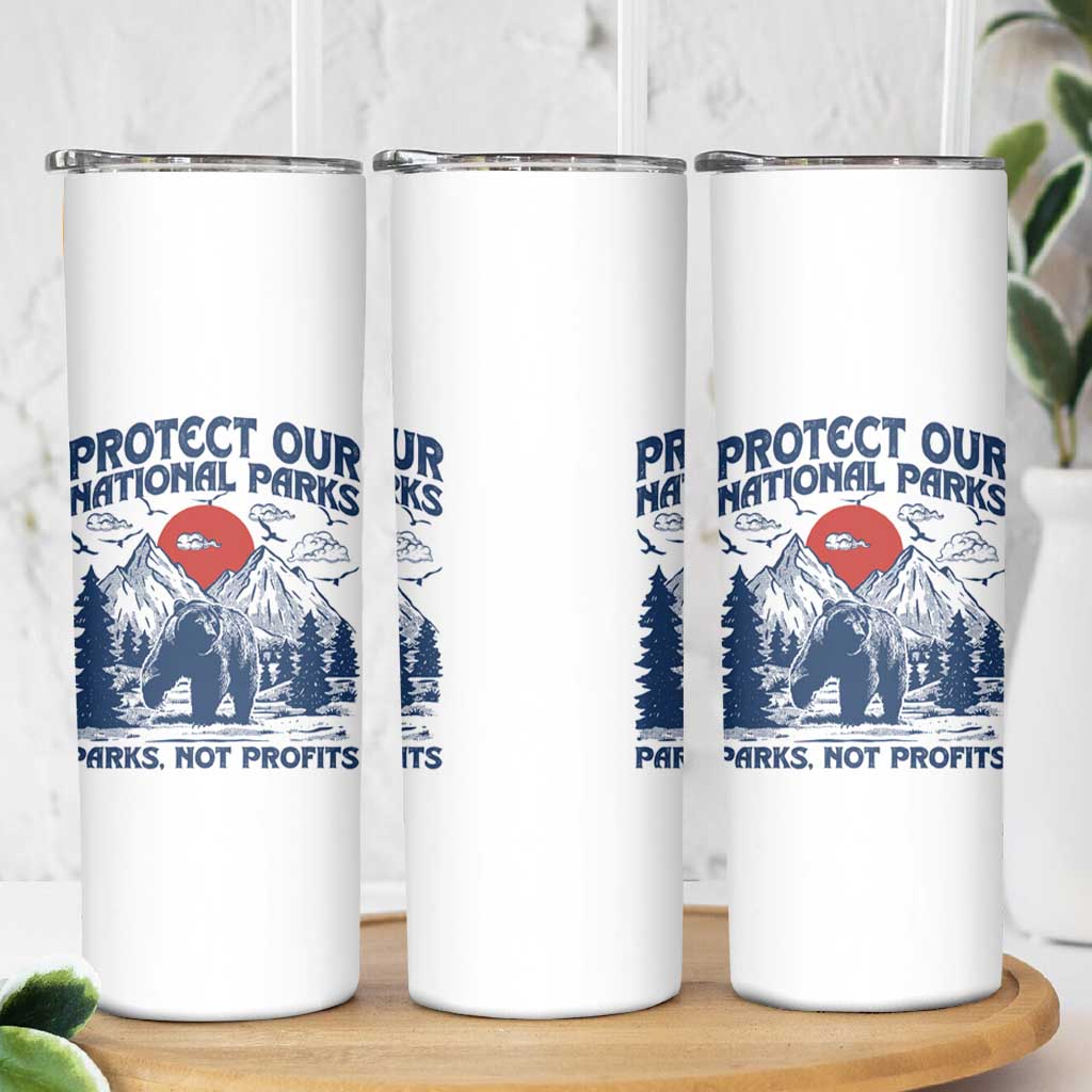 Protect Our National Parks Skinny Tumbler Parks Not Profits Wildlife Forestcore