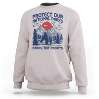Protect Our National Parks Sweatshirt Parks Not Profits Wildlife Forestcore