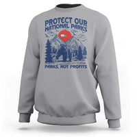 Protect Our National Parks Sweatshirt Parks Not Profits Wildlife Forestcore