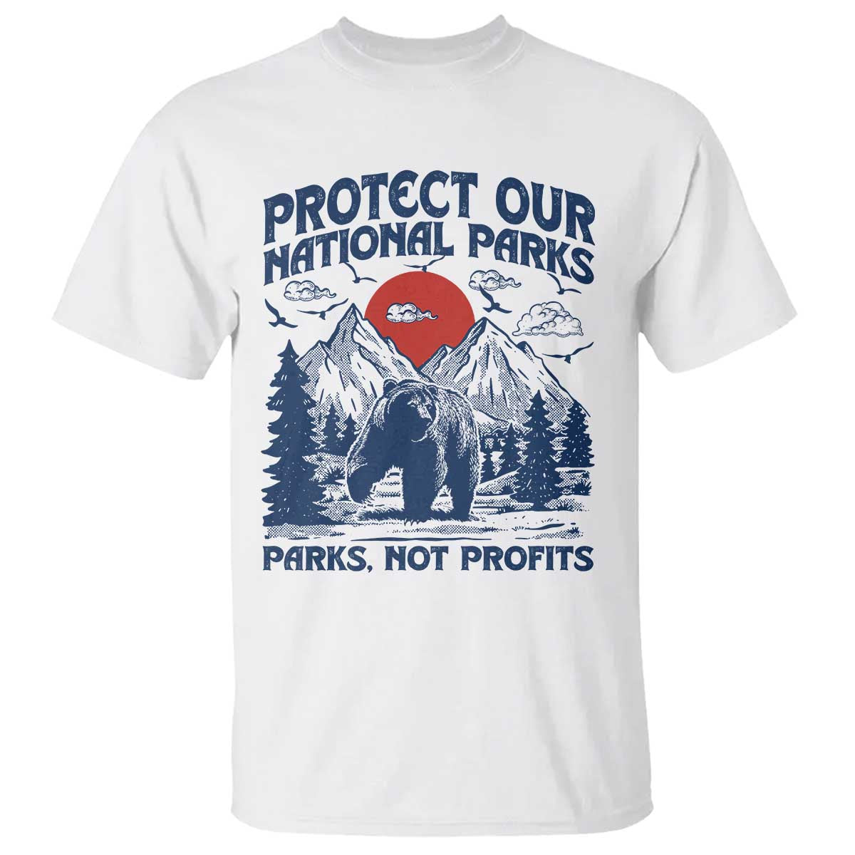 Protect Our National Parks T Shirt Parks Not Profits Wildlife Forestcore