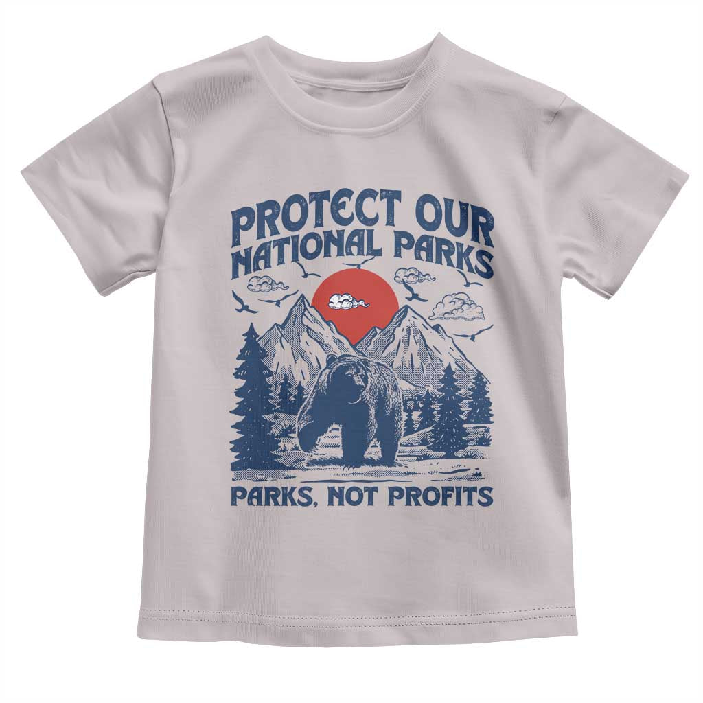 Protect Our National Parks Toddler T Shirt Parks Not Profits Wildlife Forestcore