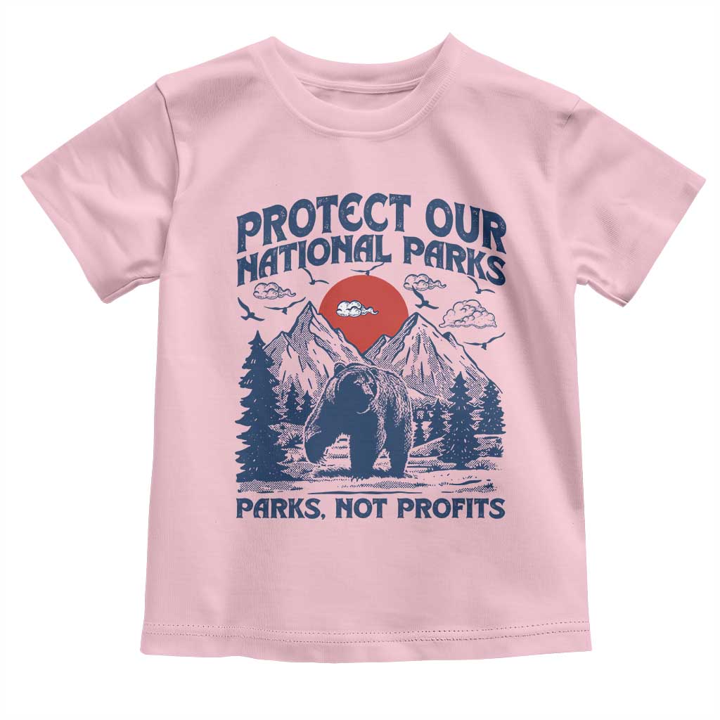 Protect Our National Parks Toddler T Shirt Parks Not Profits Wildlife Forestcore