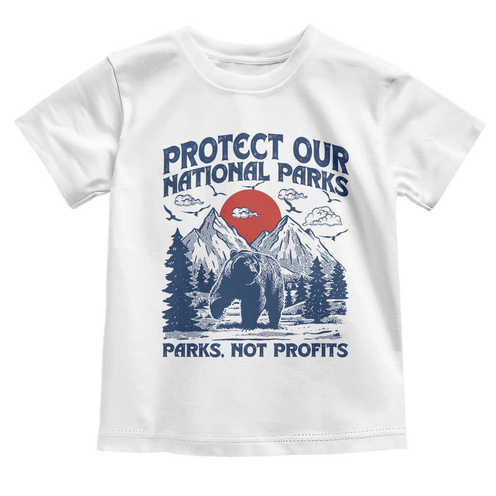 Protect Our National Parks Toddler T Shirt Parks Not Profits Wildlife Forestcore