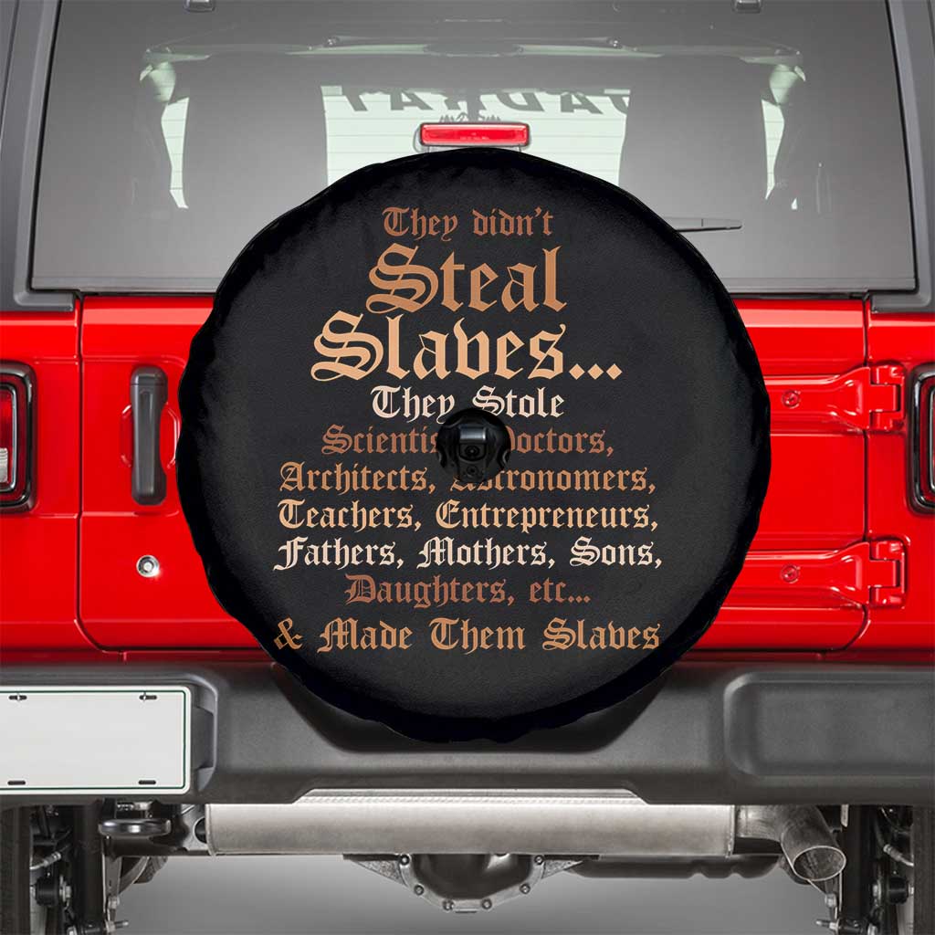They Didn't Steal Slaves Black History Spare Tire Cover Juneteenth Black Freedom