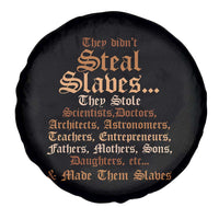 They Didn't Steal Slaves Black History Spare Tire Cover Juneteenth Black Freedom