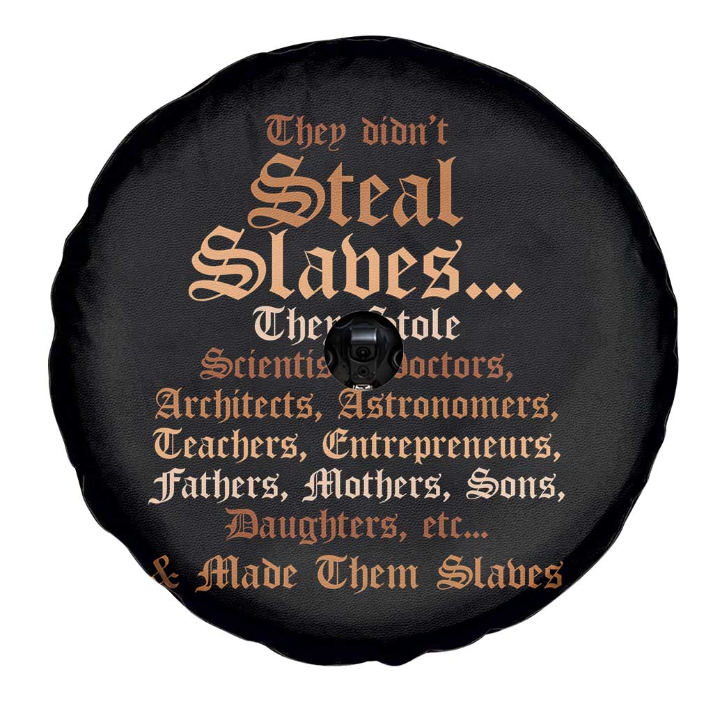 They Didn't Steal Slaves Black History Spare Tire Cover Juneteenth Black Freedom