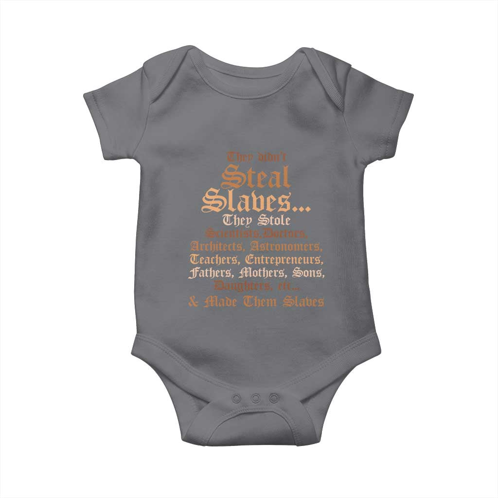 They Didn't Steal Slaves Black History Baby Onesie Juneteenth Black Freedom