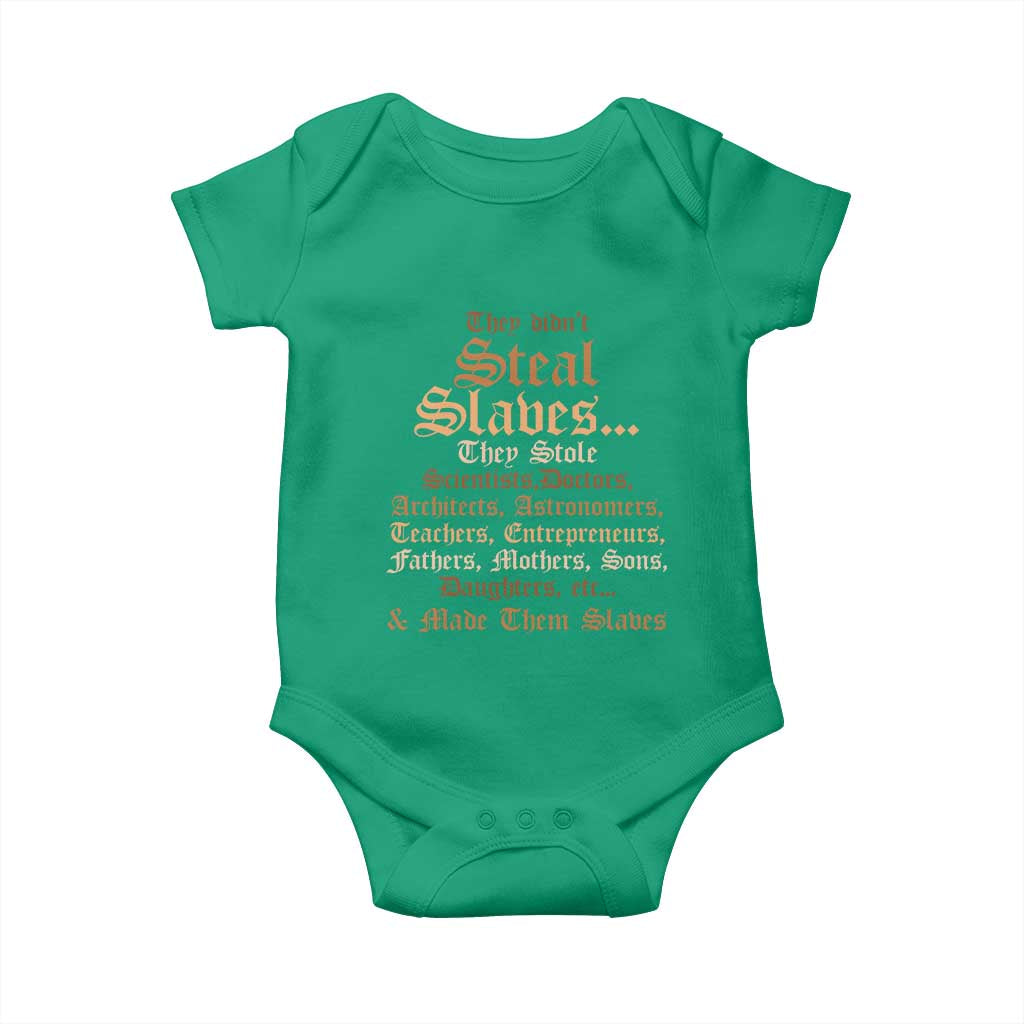 They Didn't Steal Slaves Black History Baby Onesie Juneteenth Black Freedom