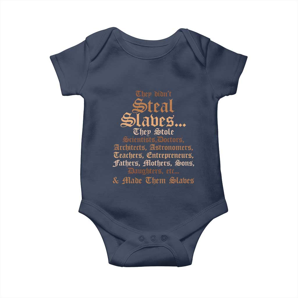 They Didn't Steal Slaves Black History Baby Onesie Juneteenth Black Freedom
