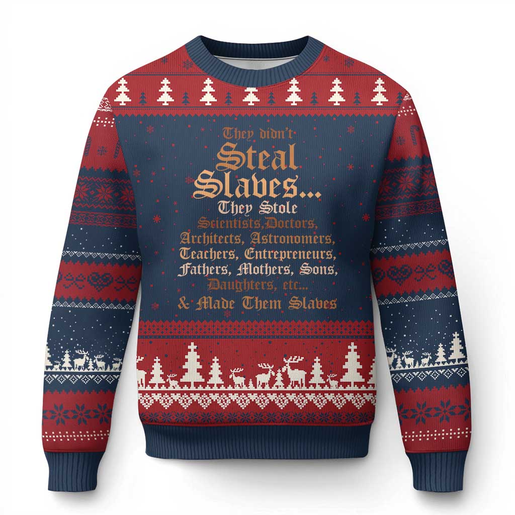 They Didn't Steal Slaves Black History Ugly Christmas Sweater Juneteenth Black Freedom - Wonder Print Shop