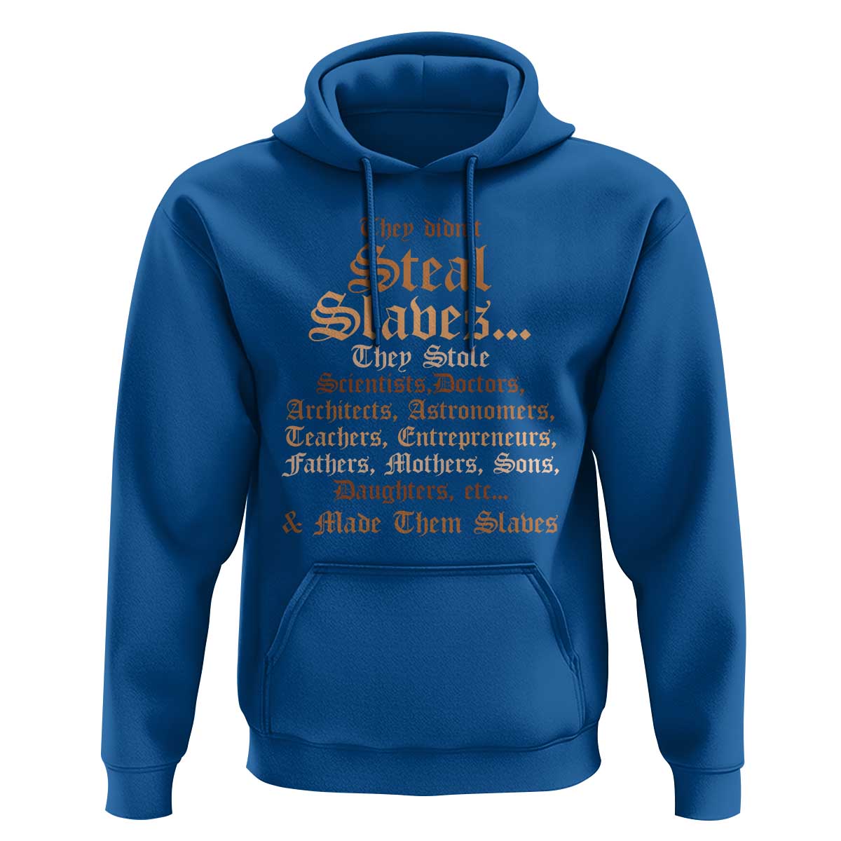 They Didn't Steal Slaves Black History Hoodie Juneteenth Black Freedom