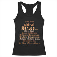 They Didn't Steal Slaves Black History Racerback Tank Top Juneteenth Black Freedom