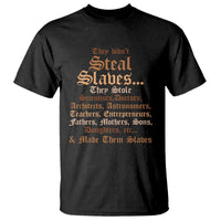They Didn't Steal Slaves Black History T Shirt Juneteenth Black Freedom