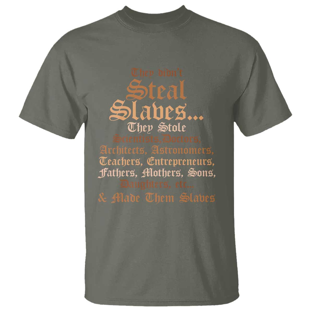 They Didn't Steal Slaves Black History T Shirt Juneteenth Black Freedom