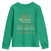 They Didn't Steal Slaves Black History Youth Sweatshirt Juneteenth Black Freedom