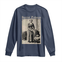 Harriet Tubman Long Sleeve Shirt Juneteenth Black History Freedom
