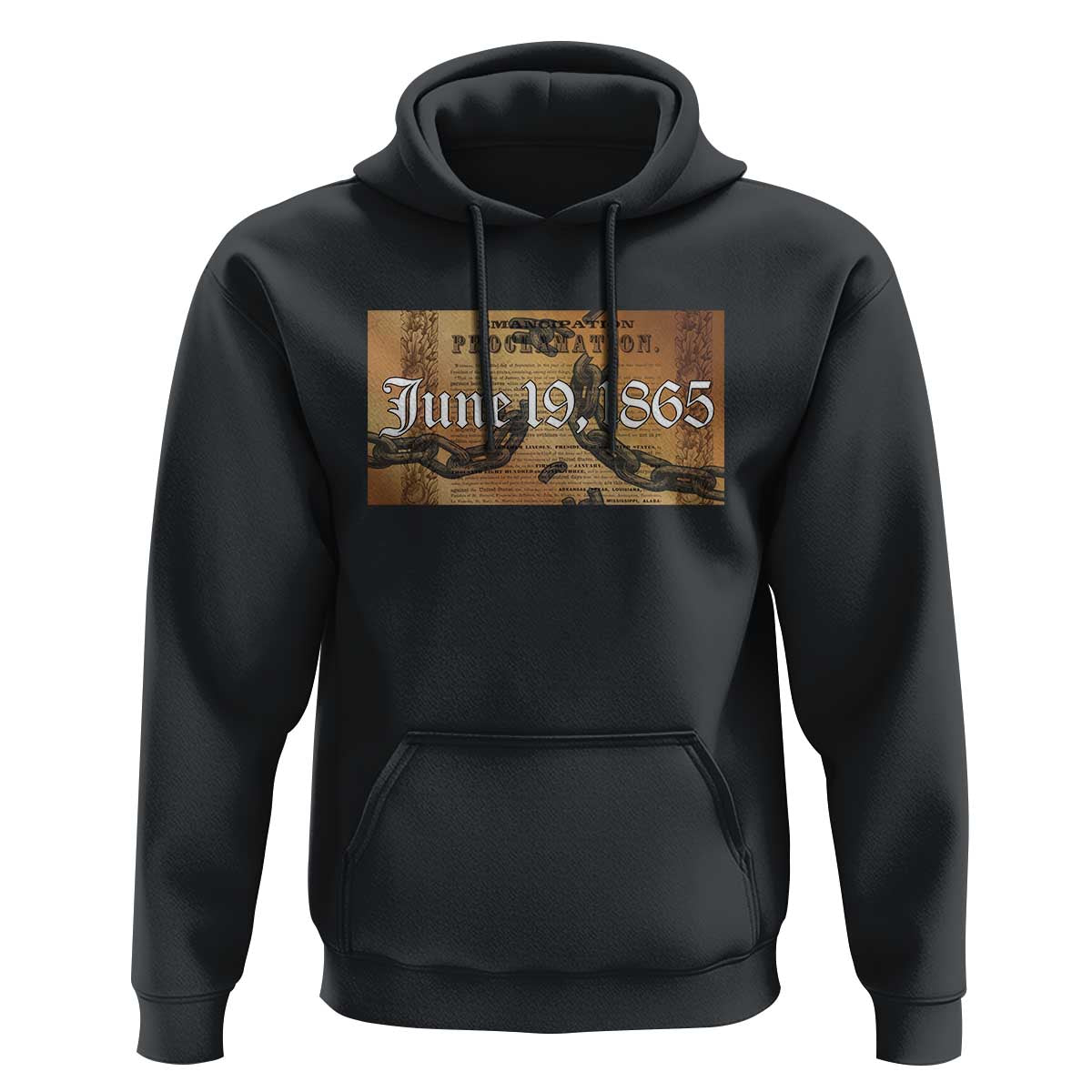 Juneteenth Emancipation Proclamation End of Slavery Hoodie Black Freedom History