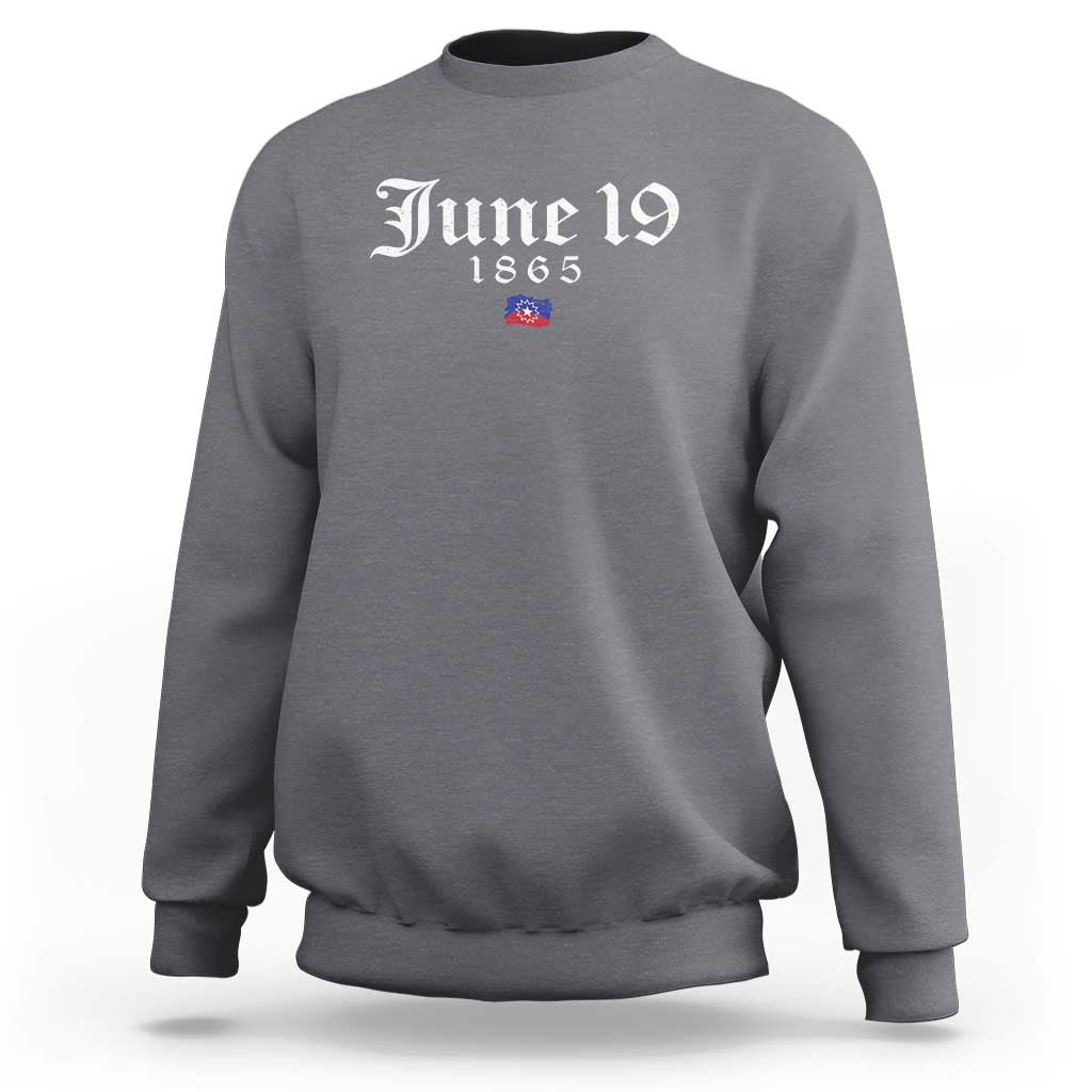 June 19 1865 Juneteenth Flag Sweatshirt Celebrating Black Freedom History