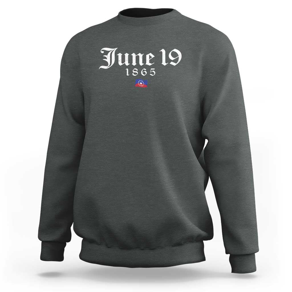 June 19 1865 Juneteenth Flag Sweatshirt Celebrating Black Freedom History