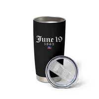 June 19 1865 Juneteenth Flag Tumbler Cup Celebrating Black Freedom History