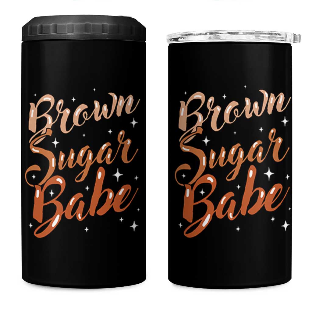 Brown Sugar Babe 4 in 1 Can Cooler Tumbler Proud Woman Melanin Pride Black Girl