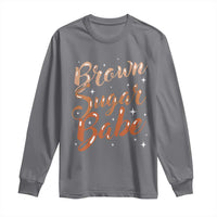 Brown Sugar Babe Long Sleeve Shirt Proud Woman Melanin Pride Black Girl